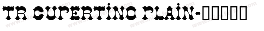 TR Cupertino Plain字体转换